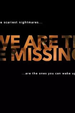 We Are the Missing