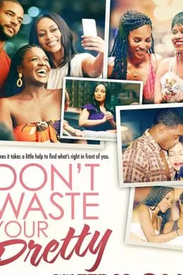 Don't Waste Your Pretty