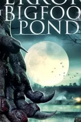 Terror at Bigfoot Pond