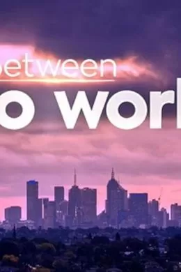 Between Two Worlds